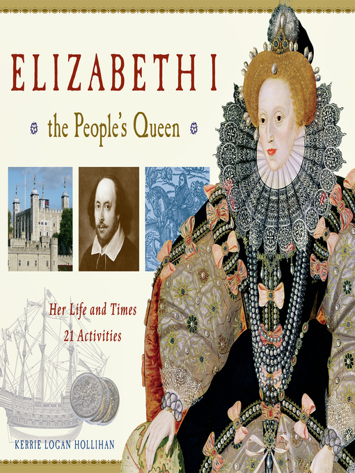 Title details for Elizabeth I, the People's Queen by Kerrie Logan Hollihan - Available